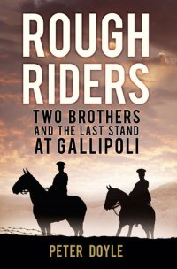 cover of the book Rough Riders: Two Brothers and the Last Stand at Gallipoli