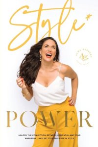 cover of the book Style Power: Unlock the Connection Between Your Soul and Your Wardrobe... And Set Yourself Free in Style