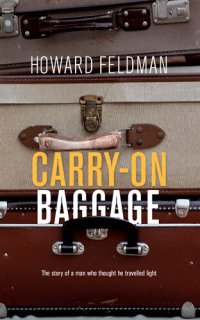 cover of the book Carry-On Baggage: The story of a man who thought he travelled light