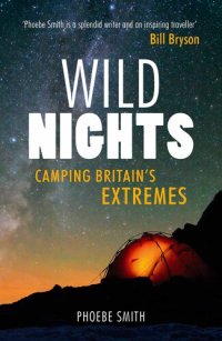 cover of the book Wild Nights: Camping Britain's Extremes