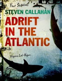 cover of the book Steven Callahan: Adrift in the Atlantic