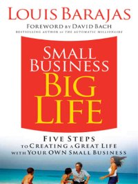 cover of the book Small Business, Big Life: Five Steps to Creating a Great Life with Your Own Small Business