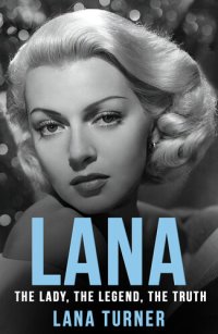 cover of the book Lana: the Lady, the Legend, the Truth