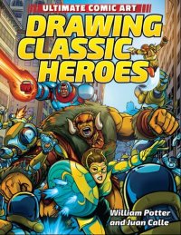 cover of the book Drawing Classic Heroes