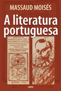 cover of the book A Literatura Portuguesa: A Literatura Portuguesa