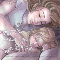 cover of the book Nursies When the Sun Shines: A Little Book on Nightweaning