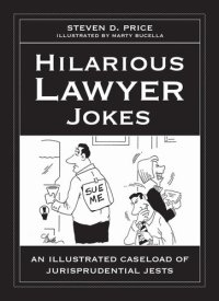 cover of the book Hilarious Lawyer Jokes: An Illustrated Caseload of Jurisprudential Jests