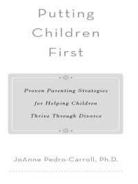 cover of the book Putting Children First: Proven Parenting Strategies for Helping Children Thrive Through Divorce