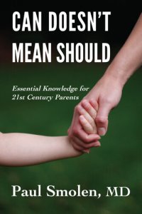 cover of the book Can Doesn't Mean Should: Essential Knowledge for 21st Century Parents