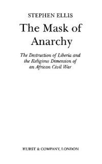 cover of the book The Mask of Anarchy: The Destruction of Liberia and the Religious Dimension of an African Civil War