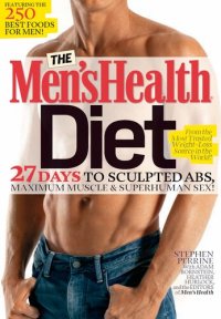 cover of the book The Men's Health Diet: 27 Days to Sculpted Abs, Maximum Muscle & Superhuman Sex!