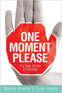 cover of the book One Moment Please: It's Time to Pay Attention