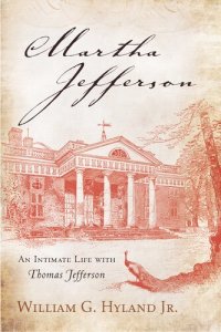 cover of the book Martha Jefferson: An Intimate Life with Thomas Jefferson