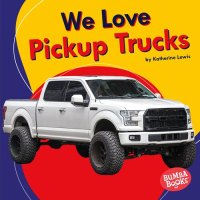 cover of the book We Love Pickup Trucks