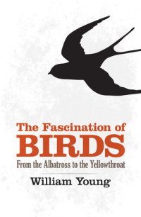 cover of the book The Fascination of Birds: From the Albatross to the Yellowthroat