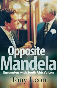 cover of the book Opposite Mandela: Encounters with South Africa's Icon