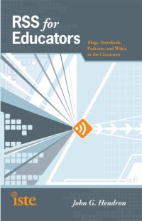 cover of the book RSS for Educators: Blogs, Newsfeeds, Podcasts, and Wikis in the Classroom