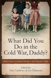 cover of the book What Did You Do in the Cold War Daddy?: Personal Stories from a Troubled Time