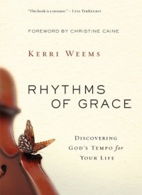 cover of the book Rhythms of Grace: Discovering God's Tempo for Your Life