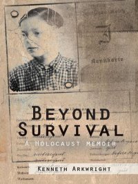 cover of the book Beyond Survival: A Holocaust Memoir