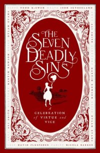 cover of the book The Seven Deadly Sins: A Celebration of Virtue and Vice