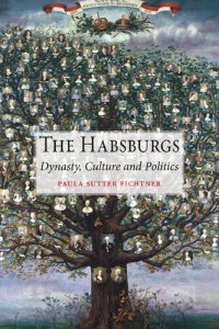 cover of the book The Habsburgs: Dynasty, Culture and Politics