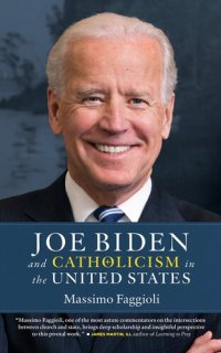 cover of the book Joe Biden and Catholicism in the United States