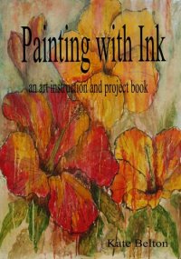 cover of the book Painting with Ink: An Art Instruction Book