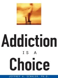 cover of the book Addiction Is a Choice