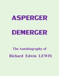 cover of the book Asperger Demerger: Autobiography of Richard Edwin Lewis