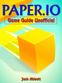 cover of the book Paper.IO Game Guide Unofficial