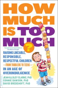 cover of the book How Much Is Too Much? [previously published as How Much Is Enough?]: Raising Likeable, Responsible, Respectful Children—from Toddlers to Teens—in an Age of Overindulgence