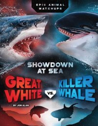 cover of the book Great White vs. Killer Whale