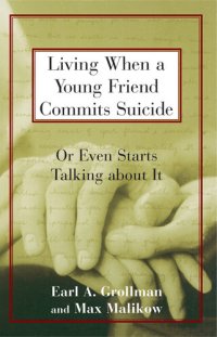 cover of the book Living When a Young Friend Commits Suicide: Or Even Starts Talking About It