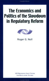 cover of the book Economics and Politics of the Slowdown in Regulatory Reform