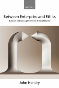 cover of the book Between Enterprise and Ethics: Business and Management in a Bimoral Society