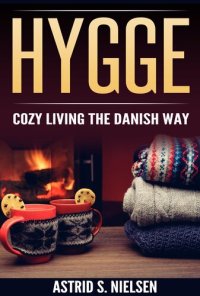 cover of the book Hygge: Cozy Living The Danish Way