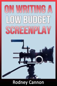 cover of the book On Writing A Low Budget Screenplay