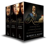 cover of the book The Romanovs--Box Set: Peter the Great, Catherine the Great, Nicholas and Alexandra: The story of the Romanovs