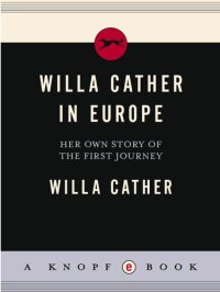 cover of the book Willa Cather in Europe: Her Own Story of the First Journey