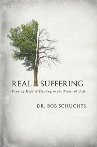 cover of the book Real Suffering: Finding Hope and Healing in the Trials of Life