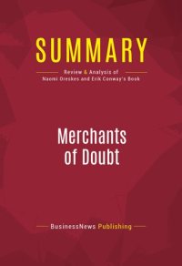 cover of the book Summary: Merchants of Doubt: Review and Analysis of Naomi Oreskes and Erik Conway's Book