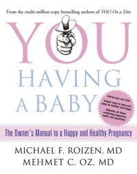 cover of the book YOU: Having a Baby: The Owner's Manual to a Happy and Healthy Pregnancy