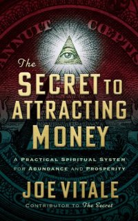 cover of the book The Secret to Attracting Money: A Practical Spiritual System for Abundance and Prosperity