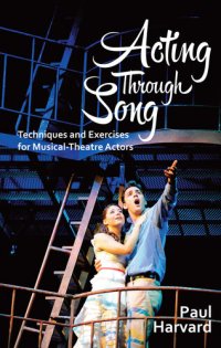 cover of the book Acting Through Song: Techniques and Exercises for Musical-Theatre Actors