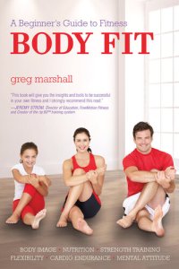 cover of the book Body Fit: A Beginner's Guide to Fitness