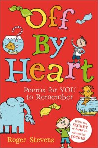 cover of the book Off By Heart: Poems for Children to Learn, Remember and Perform