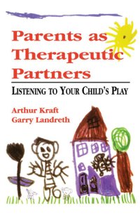 cover of the book Parents as Therapeutic Partners: Are You Listening to Your Child's Play?