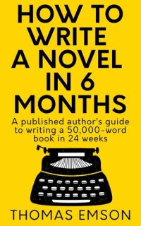 cover of the book How To Write A Novel In 6 Months