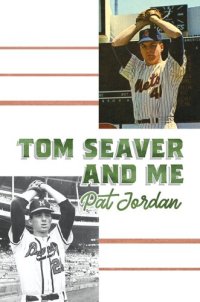 cover of the book Tom Seaver and Me